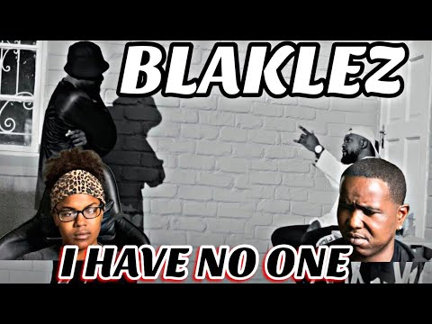 BLAKLEZ -I HAVE NO ONE (OFFICIAL MUSIC VIDEO) | REACTION