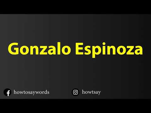 How To Pronounce Gonzalo Espinoza