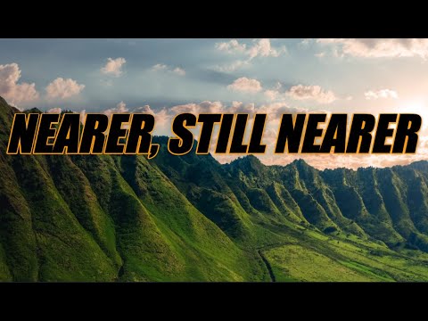 Nearer, Still Nearer - acapella with lyrics