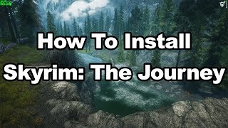 How to install Skyrim: The Journey (HUGE MOD PACK WITH OVER 400 MODS)