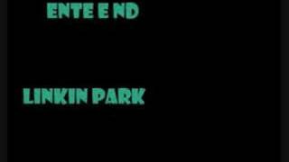 'ENTE E ND' - Linkin Park