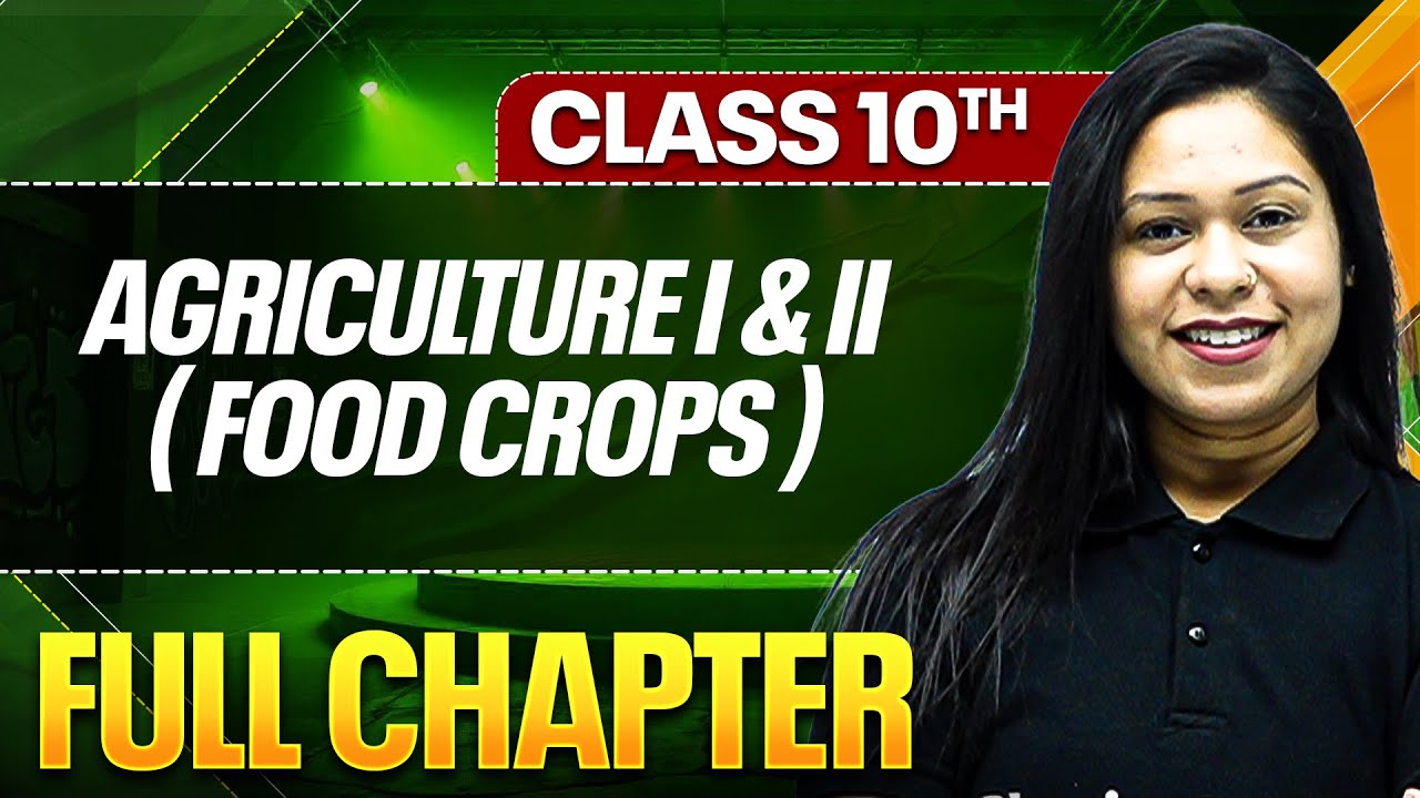AGRICULTURE I & II FOOD CROPS  In One Shot ( Theory + PYQs ) | Class 10 ICSE Board