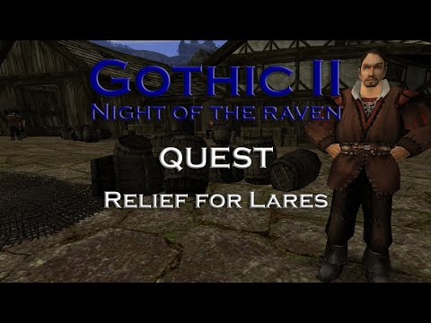 Gothic 2 Night of the Raven - Relief for Lares - Quest