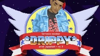 Terrance Escobar - Drippy [Prod by Jaysplash & No.9]