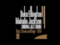 Duke Ellington, Mahalia Jackson - Black, Brown and Beige, Pt. 3 (Aka Light)