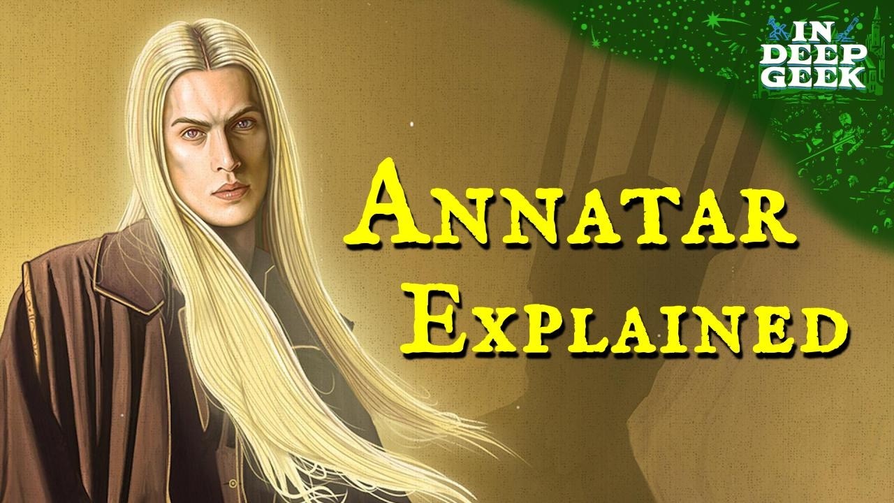 Annatar Explained