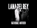 Lana Del Rey - National Anthem (Original ...