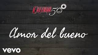 Calibre 50 - Amor Del Bueno (Lyric Video)