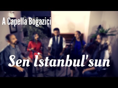 A Capella Boğaziçi - Sen İstanbul'sun (Gökhan Türkmen Cover)