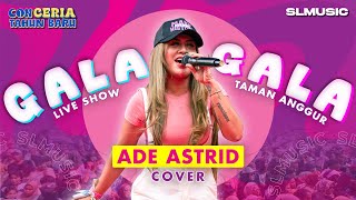 Download lagu GALA - GALA - ADE ASTRID (COVER) mp3 Download lagu GALA - GALA - ADE ASTRID (COVER) mp3