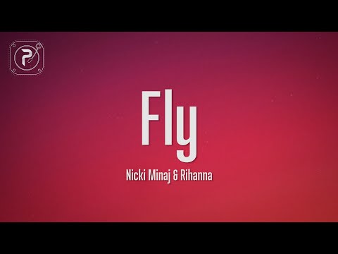 Nicki Minaj - Fly (Lyrics) ft. Rihanna