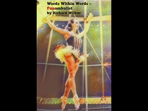 "Words Inside Words - Funambulist" by Richard Wilbur