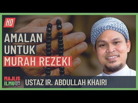 Ustaz Abdullah Khairi - Amalan Untuk Murah Rezeki #alkahfiproduction #ceramah #kuliah