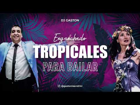 TROPICALES PARA BAILAR, CUMBIA BAILABLE (Enganchado) | DJ GASTON