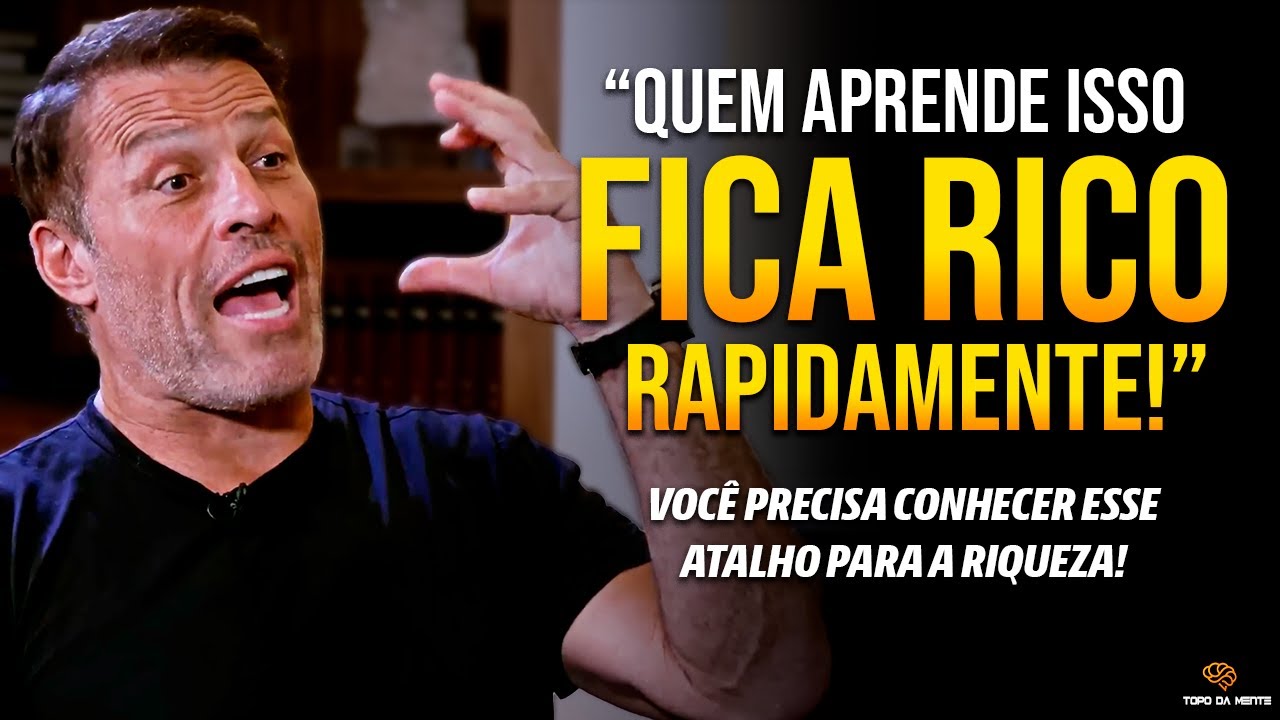 A PESSOA QUE APRENDE ISSO ENRIQUECE MAIS RÁPIDO | O ATALHO PARA A RIQUEZA - Tony Robbins Dublado