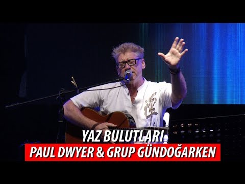 YAZ BULUTLARI - Grup Gündoğarken & Paul Dwyer #69