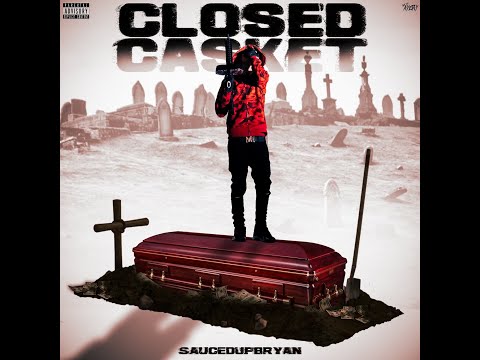 SaucedUpB | Closed Casket | Official Video
