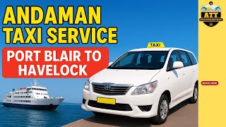 Andaman Taxi Service 🚖 | Complete Guide – Cab / Ferry Transfer Guide f