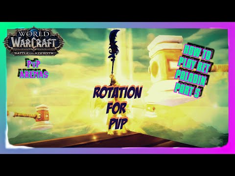 How to Play Ret Paladin in BFA 8.3 - Ret Paladin Rotation for kill window in Arenas to Cause Mayhem