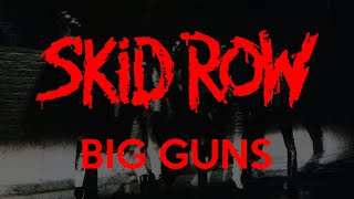 Skid Row - Big Guns (Lyrics) HQ Audio