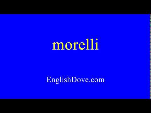 How to pronounce morelli in American English.
