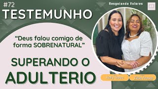 Testemunho 72 | Superando o ADULTÉRIO | Miss. Kelly Sales