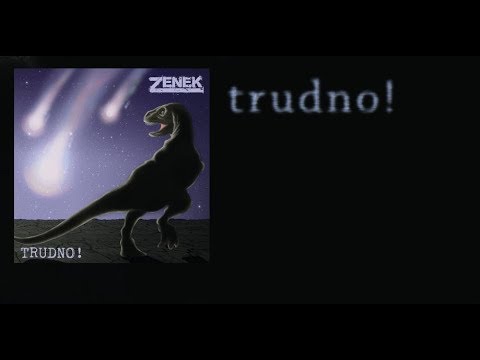 ZENEK - Trudno! (z albumu Trudno!) z tekstem *3*