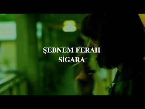 Şebnem Ferah-Sigara(Sözleri)