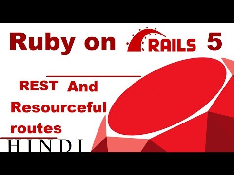 Ruby on Rails 5 Tutorial 11 REST And Resourceful Routes हिन्दी