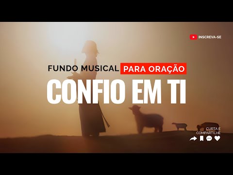 Fundo Musical para Oração | Eu Confio em Ti | Davi Sacer | Presença de Deus