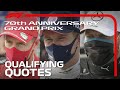 70th Anniversary Grand Prix: Drivers React After Qualifying