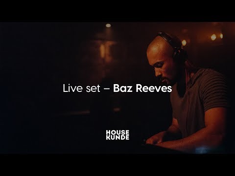 Housekunde Live – Baz Reeves – 10.11.2017