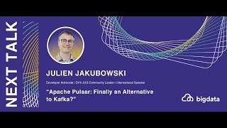Julien Jakubowski: Apache Pulsar: Finally an Alternative to Kafka?