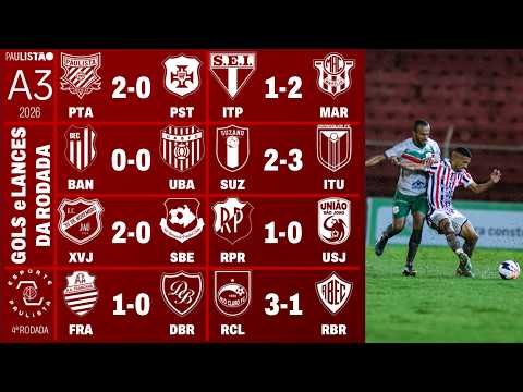 GOLS DA 4ª RODADA DO PAULISTÃO A3 | 2026 - VITÓRIAS DE PAULISTA, CATANDUVA, RIOs PRETO e CLARO e MAC