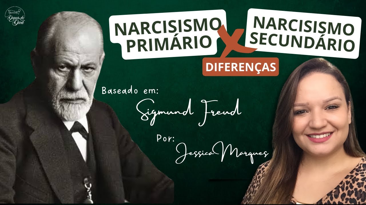 NARCISISMO PRIMÁRIO X NARCISISMO SECUNDÁRIO
