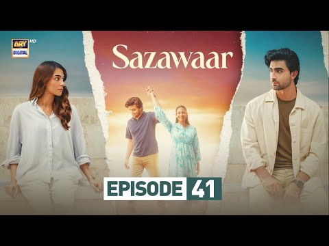 Sazawaar Episode 41 | 4 Feb 2026 | Khaqan Shahnawaz | Alishba Khan | ARY Digital Drama