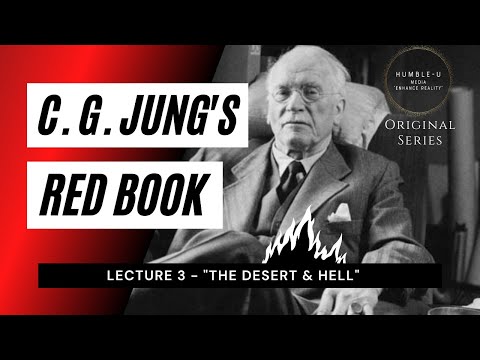Carl Jung Red Book Series - Lecture 3 "The Desert & Hell"
