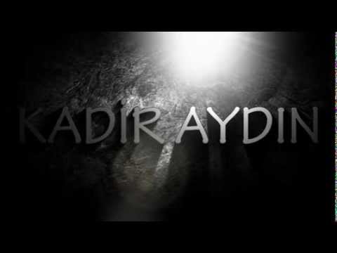 Kadir Aydın -Gölge Effect [HD]
