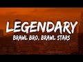 Brawl Bro - Legendary (Lyrics) [Brawl Stars Song]