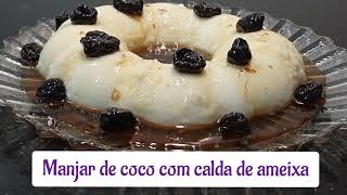 Manjar de coco com calda de ameixa. SOBREMESA DE NATAL 