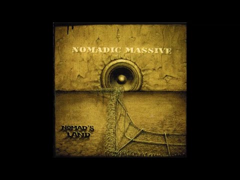 Nomadic Massive - Nomad’s Land (Full Album) (2006)