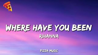Download lagu Where Have You Been - Rihanna (Lyrics) mp3