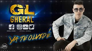 Gheral - Ya Te Olvide (Prod. By Kael Sounds &amp; Audio Factory SAS)