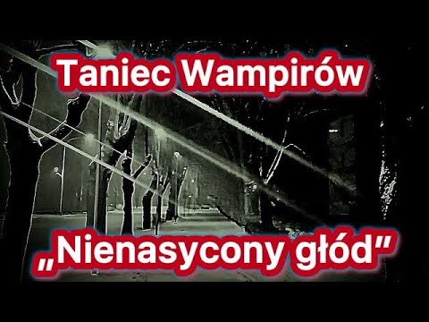 Taniec wampirów - „Nienasycony głód”