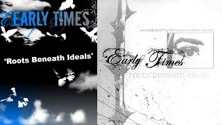 Early Times - Roots Beneath Ideals (2003)