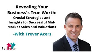 E219: Unlocking True Business Value: Strategies and Insights for Mid-Market Sales w/ Trever Acers