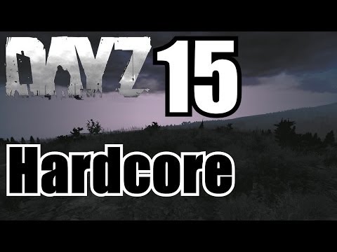 PREPARATION - DAY 15 - ★Hardcore DayZ Standalone★