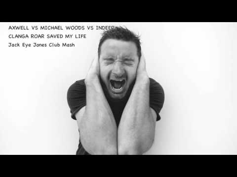 Axwell vs Michael Woods vs InDeep - Clanga Road Saved My Life (Jack Eye Jones Club Mash)