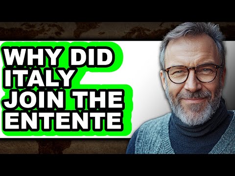 Why Did Italy Join the Entente - Explained