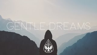 Gentle Dreams 🛏️ - An Indie/Chill/Electronic Playlist